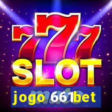 jogo 661bet